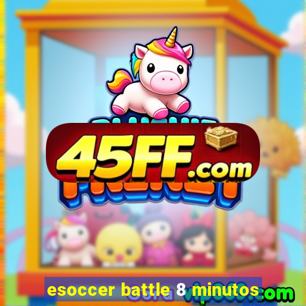 esoccer battle 8 minutos